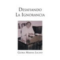 Desafiando La Ignorancia - Paperback
