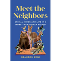 Meet the Neighbors: Animal Minds and Life in a More-Than-Human World - Hardcover
