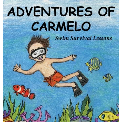 Adventures of Carmelo-Swim Survival Lessons - Hardcover