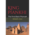 King Piankhi: The First Black Pharoah - Paperback