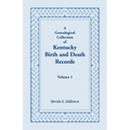 A Genealogical Collection of Kentucky Birth and Death Records, Volume 1 - Paperback