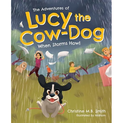 The Adventures of Lucy the Cow Dog: When Storms Howl - Hardcover