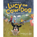 The Adventures of Lucy the Cow Dog: When Storms Howl - Hardcover