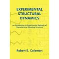 Experimental Structural Dynamics: An Introduction to Experimental Methods of Characterizing Vibrating Structures - Paperback