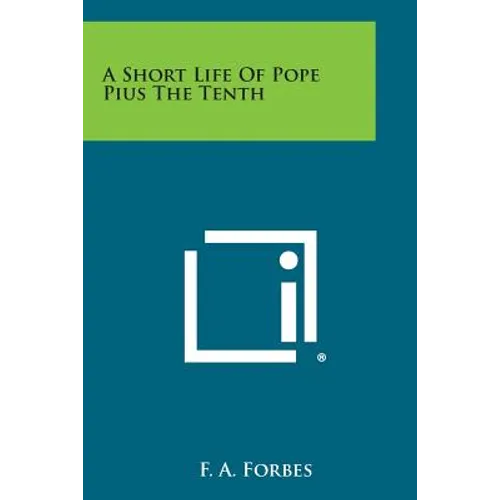 A Short Life of Pope Pius the Tenth - Paperback