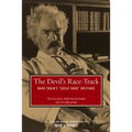 The Devil's Race-Track: Mark Twain's Great Dark Writings, the Best from Which Was the Dream? and Fables of Man - Paperback