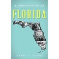 A Concise History of Florida - Hardcover