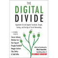 The Digital Divide: Arguments for and Against Facebook, Google, Texting, and the Age of Social Networking - Paperback