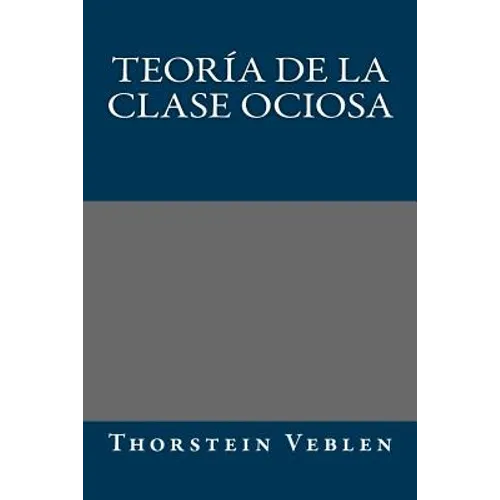 Teoria de la clase ociosa - Paperback