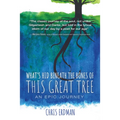 What's Hid Beneath the Bones of This Great Tree: An Epic Journey - Paperback