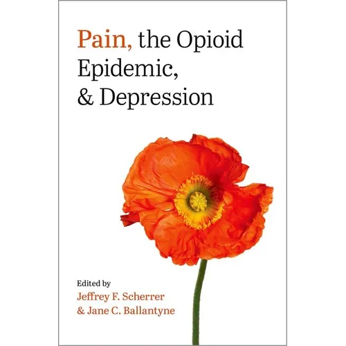 Pain, the Opioid Epidemic, and Depression - Hardcover