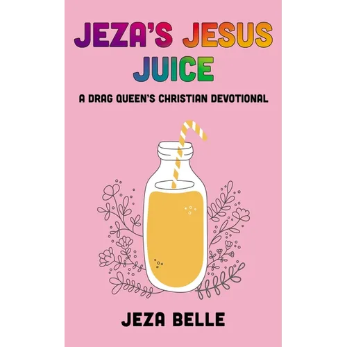 Jeza's Jesus Juice - Paperback
