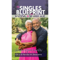 The Singles Blueprint for Dating & Marriage: Wisdom at your fingertips' - Paperback