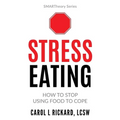 Stress Eating: How to STOP Using Food to Cope - Paperback