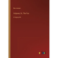 Volpone; Or, The Fox: in large print - Paperback