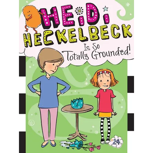 Heidi Heckelbeck Is So Totally Grounded! - Hardcover