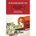 The Delegated Welfare State: Medicare, Markets, and the Governance of Social Policy - Paperback