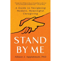 Stand by Me: A Guide to Navigating Modern, Meaningful Caregiving - Paperback