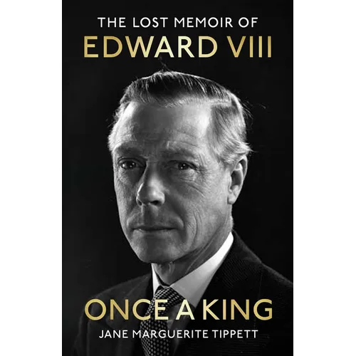 Once a King: The Lost Memoir of Edward VIII - Hardcover