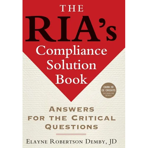 The Ria's Compliance Solution Book: Answers for the Critical Questions - Hardcover