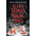 Scary Stories for Young Foxes - Library Binding