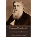 George Macdonald - The Unspoken Sermons - Paperback