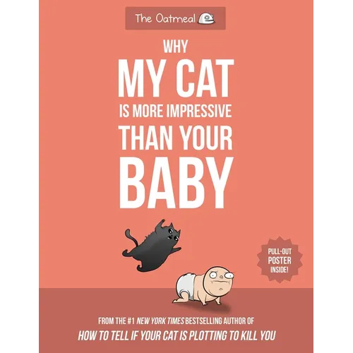 Why My Cat Is More Impressive Than Your Baby - Paperback