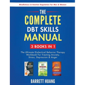 The Complete DBT Skills Manual: 3 Books in 1: The Ultimate Dialectical Behavior Therapy Workbook For Treating Anxiety, Stress, Depression & Anger Mind - Paperback