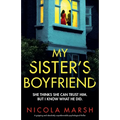 My Sister's Boyfriend: A gripping and absolutely unputdownable psychological thriller - Paperback