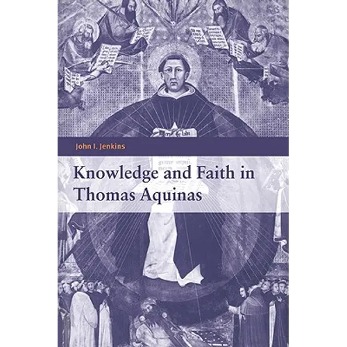 Knowledge and Faith in Thomas Aquinas - Paperback