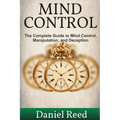 Mind Control: The Complete Guide to Mind Control, Manipulation, and Deception - Paperback