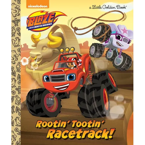 Rootin' Tootin' Racetrack! (Blaze and the Monster Machines) - Hardcover