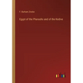 Egypt of the Pharaohs and of the Kedive - Paperback