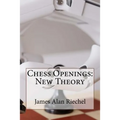 Chess Openings: New Theory - Paperback