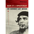 Death of a Revolutionary: Che Guevara's Last Mission - Paperback