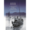 Fishing Wars and Environmental Change in Late Imperial and Modern China - Hardcover