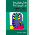 Decolonizing Universalism: A Transnational Feminist Ethic - Paperback