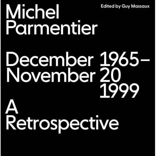 Michel Parmentier: December 1965-November 20, 1999: A Retrospective - Hardcover