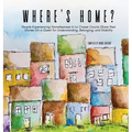 Where's Home?: People Experiencing Homelessness In La Crosse County Share their Stories On a Quest for Understanding, Belonging, and Stability - Hardcover