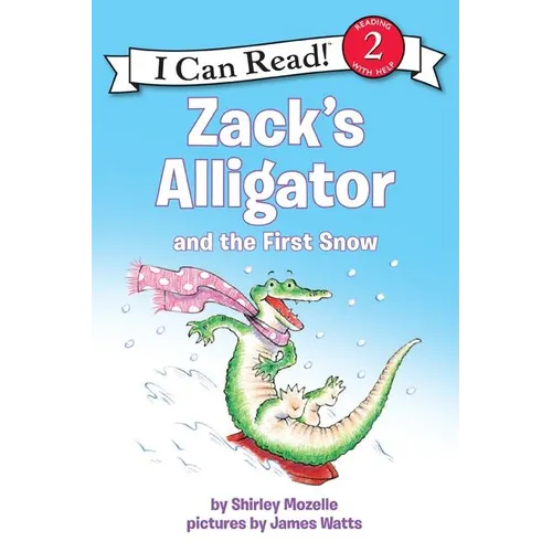 Zack's Alligator and the First Snow: A Winter and Holiday Book for Kids - Paperback