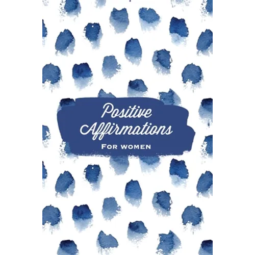 Positive Affirmations For Women: Affirmation, Journal, Self Beliefs Notebook, Book, Blank Lined With Writing Prompts, Gift - Paperback