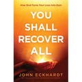 You Shall Recover All: How God Turns Your Loss Into Gain - Paperback