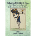 Bulwark of the Old Regime: France's Royal Swedish Regiment in the French and American Revolutions - Paperback