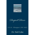 Deepest Diver: U.S.S. Chopper (Ss-342) - Paperback
