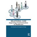 Relational Care: Improving Communication in Healthcare - Paperback
