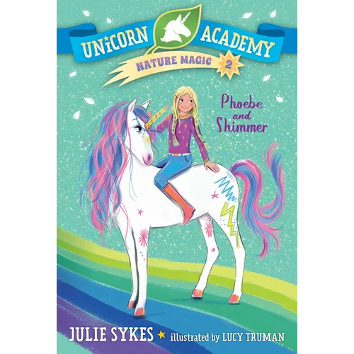 Unicorn Academy Nature Magic #2: Phoebe and Shimmer - Paperback