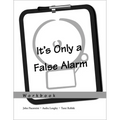 It's Only a False Alarm: A Cognitive Behavioral Treatment Program Workbook - Paperback