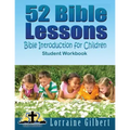 52 Bible Lessons: Bible Introduction for Children: Student Workbook "Black and White Interior" - Paperback