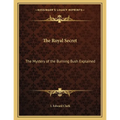 The Royal Secret: The Mystery of the Burning Bush Explained - Paperback