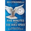 Five Minutes with the Holy Spirit: Getting to Know the Best Friend in the World - Paperback